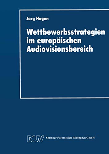 Imagen de archivo de Wettbewerbsstrategien im europaeischen Audiovisionsbereich (DUV Wirtschaftswissenschaft) a la venta por Revaluation Books