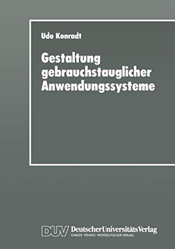 9783824403110: Gestaltung gebrauchstauglicher Anwendungssysteme: Modellierung Und Konzeption Organisations- Und Aufgabenangemessener Software (Wirtschaftsinformatik / Duv Wirtschaftsinformatik) (German Edition)
