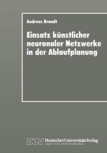 Imagen de archivo de Einsatz knstlicher neuronaler Netze in der Ablaufplanung a la venta por medimops