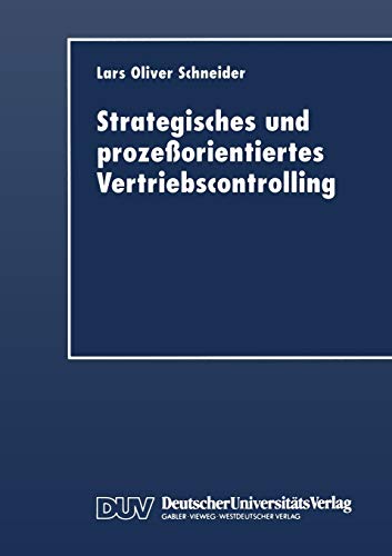 Strategisches und prozeßorientiertes Vertriebscontrolling. DUV : Wirtschaftswissenschaft - Schneider, Lars Oliver