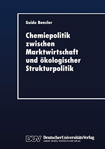 Imagen de archivo de Chemiepolitik zwischen Marktwirtschaft und kologischer Strukturpolitik: Ein konomischer Beitrag zum Umgang mit Produktrisiken in der Chemischen . Wirtschaftswissenschaft) (German Edition) a la venta por dsmbooks