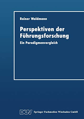 Beispielbild fr Perspektiven der Fhrungsforschung: Ein Paradigmenvergleich (DUV Wirtschaftswissenschaft) (German Edition) zum Verkauf von Lucky's Textbooks