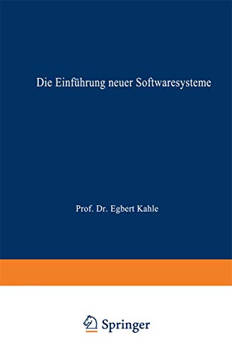 Die Einführung neuer Softwaresysteme. Erfolgsfaktoren und Hemmnisse. - Heim, Wilma,