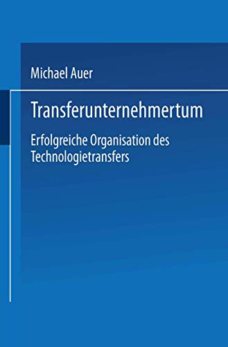 Beispielbild fr Transferunternehmertum: Erfolgreiche Organisation des Technologietransfers zum Verkauf von medimops