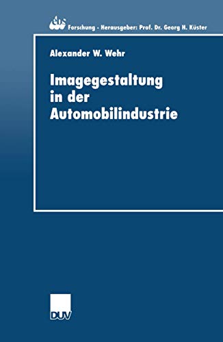 Beispielbild fr Imagegestaltung in der Automobilindustrie : Eine kausalanalytische Untersuchung zur Quantifizierung von Imagetransfereffekten zum Verkauf von Chiron Media