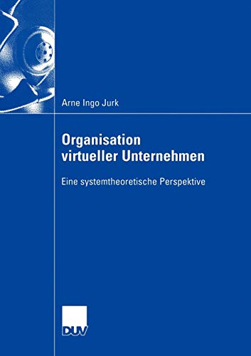 Imagen de archivo de Organisation Virtueller Unternehmen Eine Systemtheoretische Perspektive Wirtschaftswissenschaften a la venta por PBShop.store US