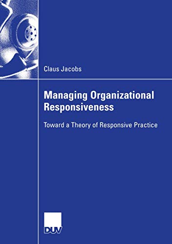 9783824407279: Managing Organizational Responsiveness: Toward a Theory of Responsive Practice