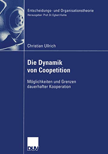 Stock image for Die Dynamik Von Coopetition: Moglichkeiten Und Grenzen Dauerhafter Kooperation for sale by Chiron Media