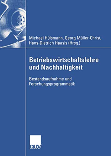 Beispielbild fr Betriebswirtschaftslehre und Nachhaltigkeit. Bestandsaufnahme und Forschungsprogrammatik von Michael Hlsmann (Autor), Georg Mller-Christ (Autor), Hans-Dietrich Haasis Nachhaltigkeitsforschung Strategisches Management BeschaffungsManagement Marketing-Management ProduktionsManagement Sustainability zum Verkauf von BUCHSERVICE / ANTIQUARIAT Lars Lutzer