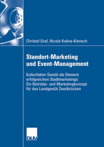 Stock image for Standort-Marketing und Event-Management : Kulturfaktor Gestut als Element erfolgreichen Stadtmarketings: Ein Betriebs- und Marketingskonzept fur das L for sale by Chiron Media