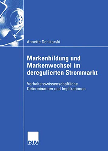 Beispielbild fr Markenbildung und Markenwechsel im deregulierten Strommarkt: Verhaltenswissenschaftliche Determinanten und Implikationen zum Verkauf von medimops