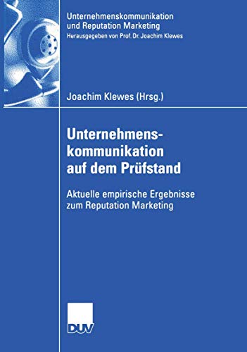 Stock image for Unternehmenskommunikation auf dem Prufstand : Aktuelle empirische Ergebnisse zum Reputation Marketing for sale by Chiron Media