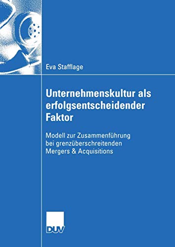 Stock image for Unternehmenskultur als erfolgsentscheidender Faktor Modell zur Zusammenfhrung bei grenzberschreitenden Mergers & Acquisitions for sale by Buchpark