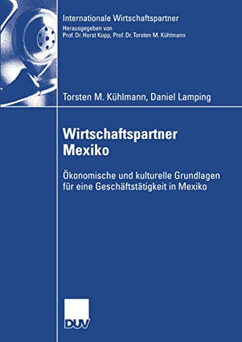 Stock image for Wirtschaftspartner Mexiko: konomische und kulturelle Grundlagen fr eine Geschftsttigkeit in Mexiko (Internationale Wirtschaftspartner) (German Edition) for sale by Lucky's Textbooks