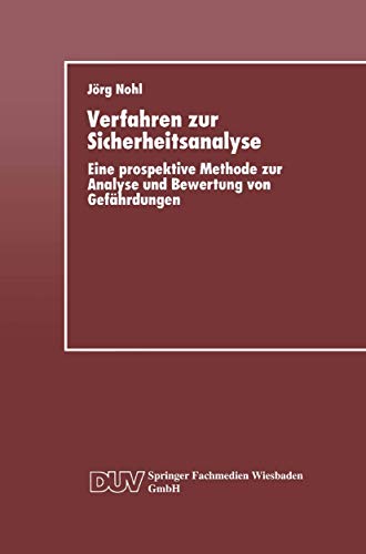 Verfahren zur Sicherheitsanalyse: Eine prospektive Methode zur Analyse und Bewertung von GefÃ¤hrdungen (German Edition) (9783824420018) by Nohl, JÃ¶rg