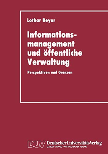 Informationsmanagement und öffentliche Verwaltung : Perspektiven und Grenzen. DUV : Informatik; - Beyer, Lothar