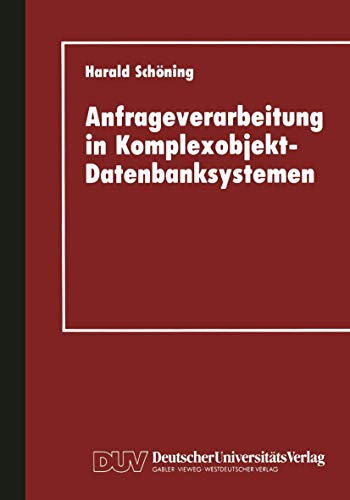 Stock image for Anfrageverarbeitung in Komplexobjekt-Datenbanksystemen for sale by Ria Christie Collections