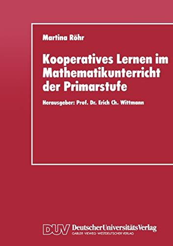 Beispielbild fr Kooperatives Lernen im Mathematikunterricht der Primarstufe : Entwicklung und Evaluation eines fachdidaktischen Konzepts zur Forderung der Kooperation zum Verkauf von Chiron Media