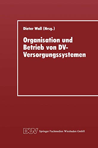 Beispielbild fr Organisation und Betrieb von DV-Versorgungssystemen : Vortrage der 11. Gl-Fachtagung uber Rechenzentren am 30. November und 1. Dezember 1995 in Gottin zum Verkauf von Chiron Media