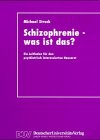 Beispielbild fr Schizophrenie - was ist das? zum Verkauf von Versandantiquariat Schrter