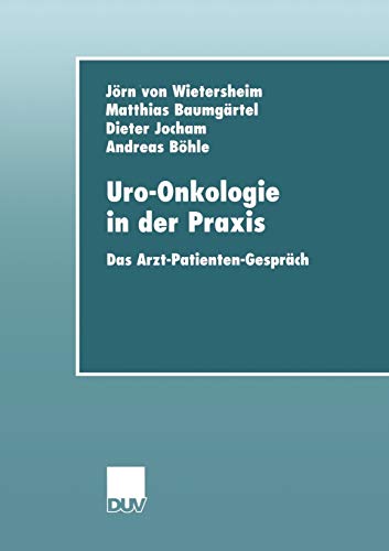 9783824421428: Uro-Onkologie in der Praxis: Das Arzt-Patienten-Gesprch (Duv: Medizin) (German Edition): Das Arzt-Patienten-Gesprch