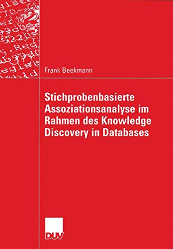 Imagen de archivo de Stichprobenbasierte Assoziationsanalyse im Rahmen des Knowledge Discovery in Databases a la venta por Ria Christie Collections