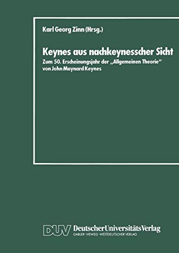 Keynes aus nachkeynesscher Sicht - Keynes, John Maynard