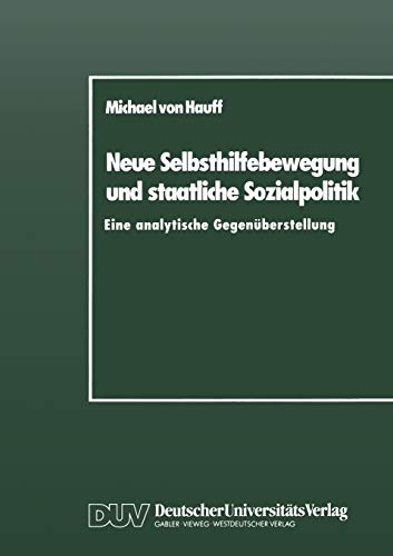Stock image for Neue Selbsthilfebewegung und staatliche Sozialpolitik : Eine analytische Gegenuberstellung for sale by Chiron Media