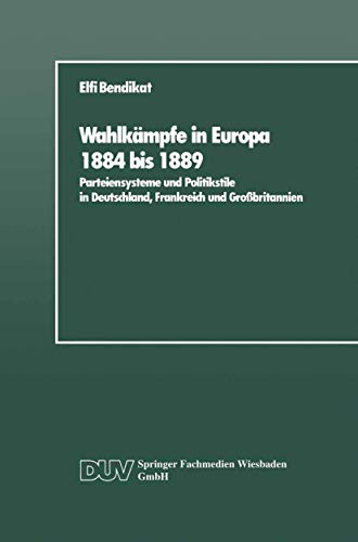 Stock image for Wahlkmpfe in Europa 1884 bis 1889. for sale by Antiquariat  Werner Haschtmann