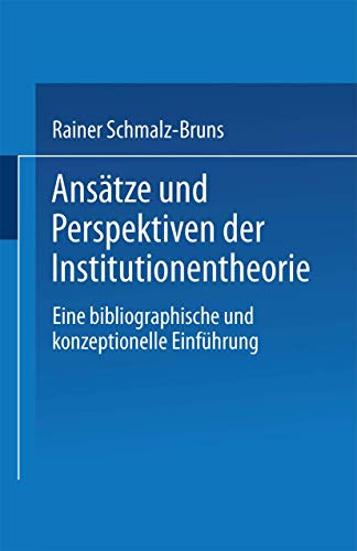 Beispielbild fr Anstze und Perspektiven der Institutionentheorie: Eine bibliographische und konzeptionelle Einfhrung zum Verkauf von text + tne