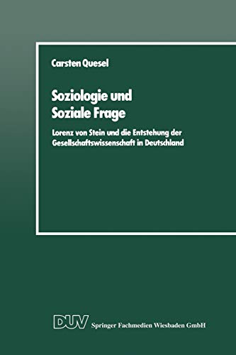 Stock image for Soziologie und Soziale Frage : Lorenz von Stein und die Entstehung der Gesellschaftswissenschaft in Deutschland for sale by Chiron Media