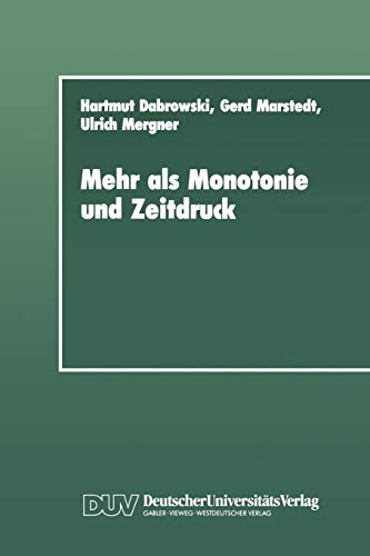 9783824440283: Mehr als Monotonie und Zeitdruck: Soziale Konstitution und Verarbeitung von Psychischen Belastungen im Betrieb
