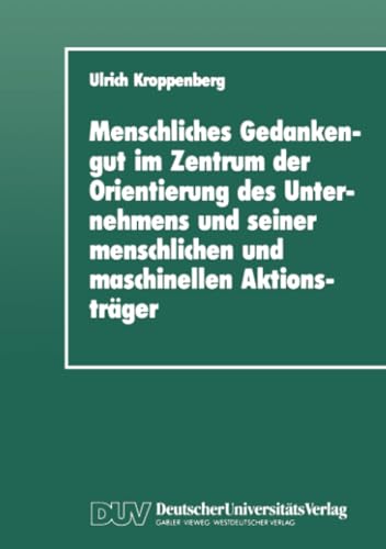 Beispielbild fr Menschliches Gedankengut Im Zentrum Der Orientierung Des Unternehmens Und Seiner Menschlichen Und Maschinellen Aktionstrager zum Verkauf von Chiron Media