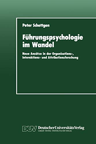 9783824440948: Fhrungspsychologie im Wandel: Neue Anstze in der Organisations-, Interaktions- und Attributionsforschung