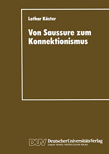 Beispielbild fr Von Saussure zum Konnektionismus: Struktur und Kontinuitt in der Lexemsemantik und der Musiksemiotik (DUV Sozialwissenschaft) (German Edition) zum Verkauf von Lucky's Textbooks