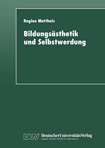 Imagen de archivo de Bildungsaesthetik und Selbstwerdung: Grundlegung einer Subjektkonstitution in der Dialektik von Mimesis und Ratio a la venta por Revaluation Books