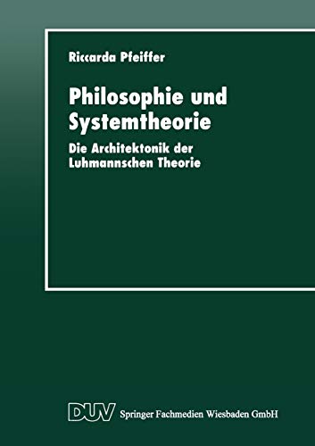 Imagen de archivo de Philosophie und Systemtheorie: Die Architektonik der Luhmannschen Theorie (DUV Sozialwissenschaft) a la venta por Revaluation Books