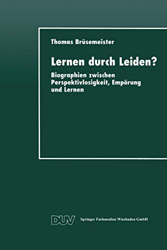 Stock image for Lernen durch Leiden?: Biographien zwischen Perspektivlosigkeit, Emprung und Lernen (DUV Sozialwissenschaft) (German Edition) for sale by medimops