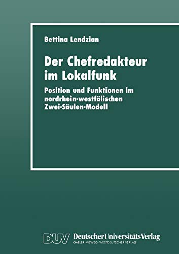 9783824443352: Der Chefredakteur im Lokalfunk: Position und Funktionen im nordrhein-westflischen Zwei-Sulen-Modell