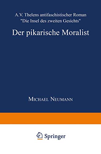 Beispielbild fr Der pikarische Moralist. A.V. Thelens antifaschistischer Roman "Die Insel des zweiten Gesichts". DUV Literaturwissenschaft/Kulturwissenschaft zum Verkauf von Antiquariat am Roacker