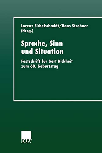 9783824444489: Sprache, Sinn Und Situation: Festschrift Fur Gert Rickheit Zum 60. Geburtstag (DUV Sprachwissenschaft)