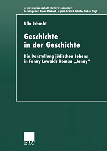 9783824444519: Geschichte in der Geschichte: Die Darstellung jdischen Lebens in Fanny Lewalds Roman „Jenny” (Literaturwissenschaft / Kulturwissenschaft) (German Edition)