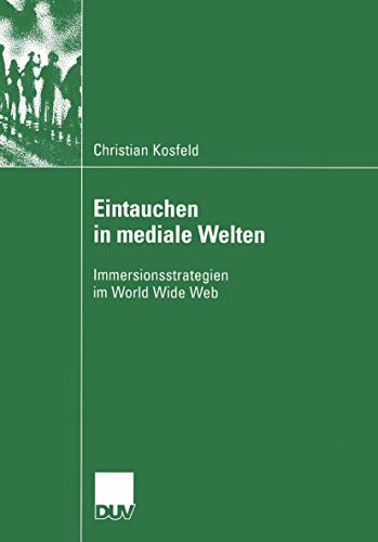 Beispielbild fr Eintauchen in mediale Welten Immersionsstrategien im World Wide Web zum Verkauf von Buchpark