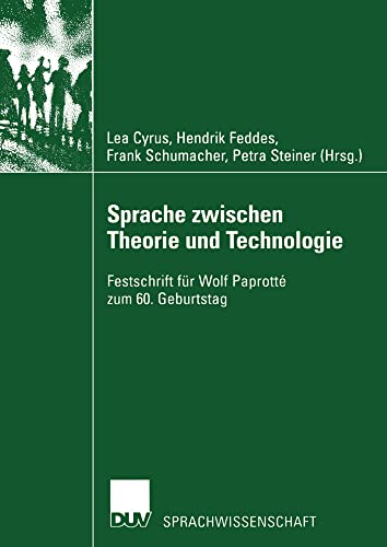 Stock image for Sprache zwischen Theorie und Technologie / Language between Theory and Technology : Festschrift fur Wolf Paprotte zum 60. Geburtstag /Studies in Honou for sale by Chiron Media