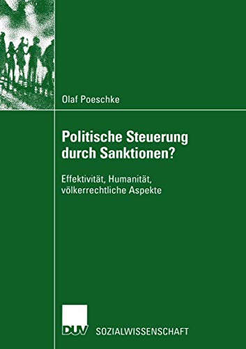 9783824445202: Politische Steuerung durch Sanktionen?: Effektivitt, Humanitt, vlkerrechtliche Aspekte (Sozialwissenschaft) (German Edition)