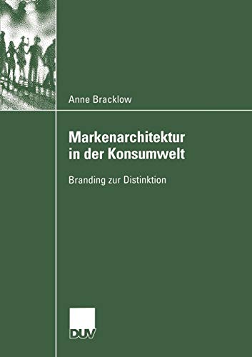 Beispielbild fr Markenarchitektur in der Konsumwelt: Branding zur Distinktion zum Verkauf von medimops