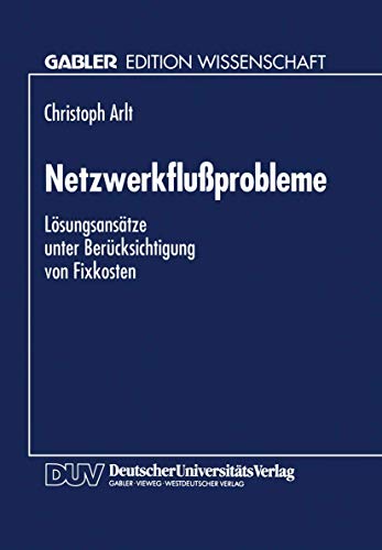 9783824460045: Netzwerkfluprobleme: Lsungsanstze unter Bercksichtigung von Fixkosten (German Edition)