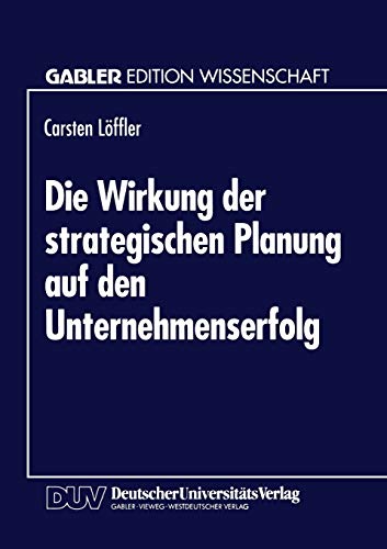 9783824460779: Die Wirkung der strategischen Planung auf den Unternehmenserfolg (German Edition)
