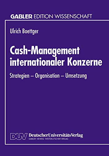 9783824461486: Cash-Management internationaler Konzerne: Strategien - Organisation - Umsetzung