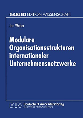 9783824461912: Modulare Organisationsstrukturen internationaler Unternehmensnetzwerke (German Edition)